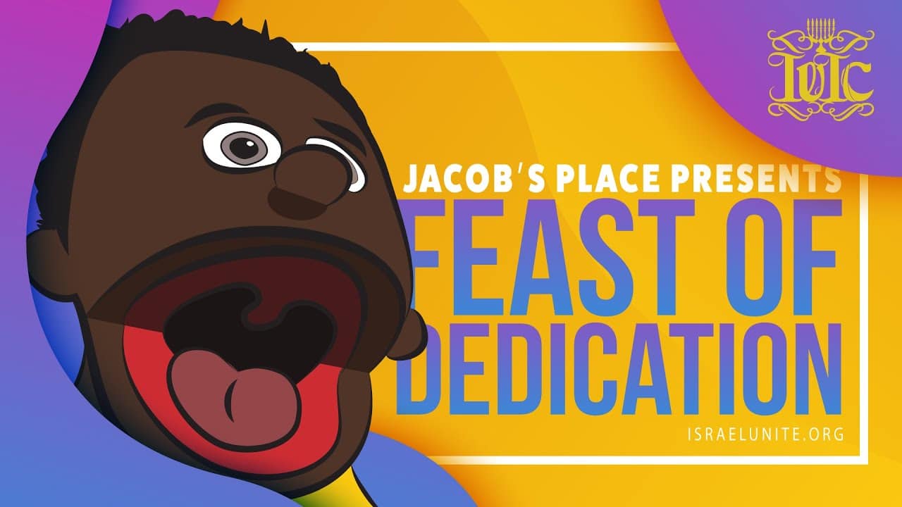 Jacob’s Place: What Is The Feast Of Dedication