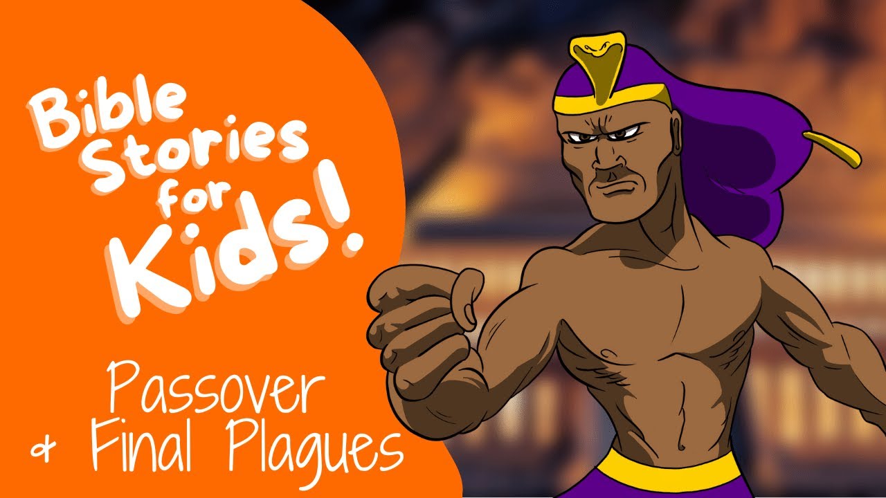 Bible Stories for Kids: Passover and the Final Plagues