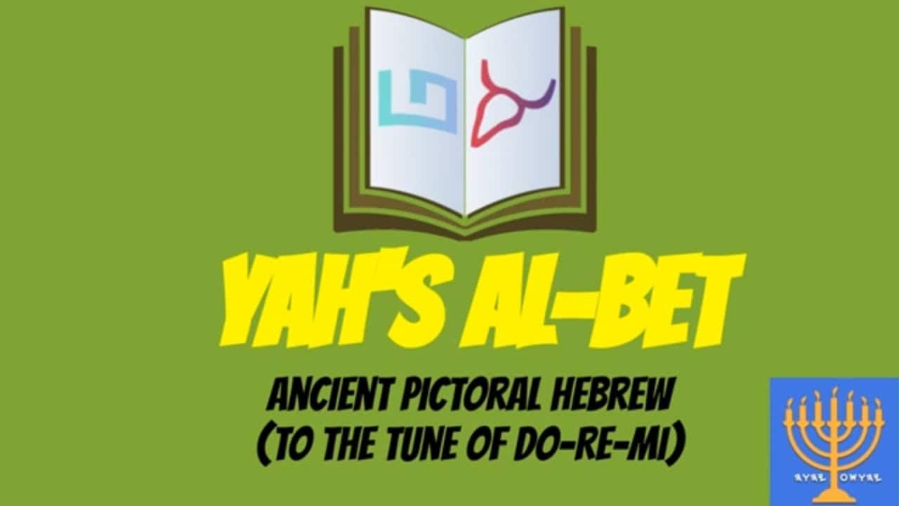 Yahuah’s Alphabet (Song) — Abry/Hebrew AlBet with Pictorial/Pictograph Letters