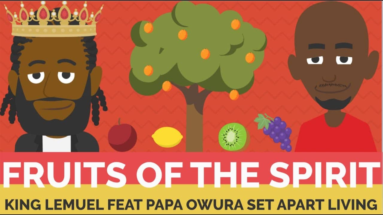 FRUITS OF THE SPIRIT | KING LEMUEL PAPA OWURA | SET APART MUSIC